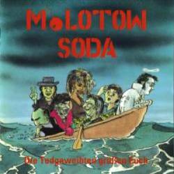 Molotow Soda : Die Todgeweihten Grüssen Euch